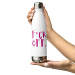 "F*ck Off" Stainless Steel Water Bottle ***